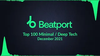 Beatport - Top 100 Minimal / Deep House - December 2021 (Atomise Mix)