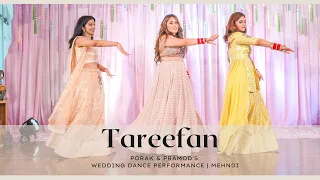 Tareefan || Porak & Pramod's Wedding Dance Performance | Mehndi