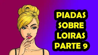 PIADAS SOBRE LOIRAS PARTE 9 - HUMORISTA THIAGO DIAS