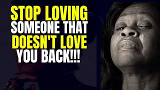 Stop Loving Someone That Doesn't Love You Back | Powerful Motivation