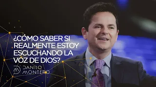 ¿Cómo saber si realmente estoy escuchando la voz de Dios? - Danilo Montero | Prédicas Cristianas