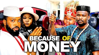 BECAUSE OF MONEY  (FULL MOVIE) ZUBBY MICHEAL, FEDERICK LEONARD, 2023 NOLLYWOOD MOVIE || FULL HD