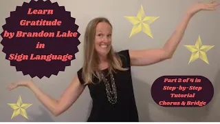 Learn Gratitude in Sign Language (Part 2 of 4 in Step by Step tutorial - Chorus & Bridge - ASL Signs