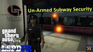 Unarmed Subway Transit Security | GTA 5 LSPDFR Episode 373