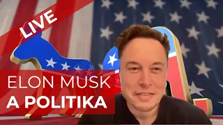 ELON MUSK SE NAVÁŽÍ DO POLITKŮ | LIVE