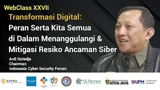 Transformasi Digital: Peran Serta Kita Semua di Dalam Menanggulangi & Mitigasi Resiko Ancaman Siber