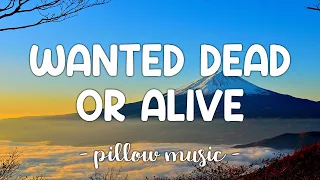 Wanted Dead or Alive - Bon Jovi (Lyrics) 🎵