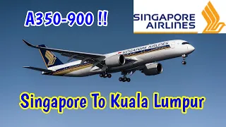 Singapore Airlines A350-900 Economy Class Singapore To Kuala Lumpur (TRIP REPORT S03 EP05)