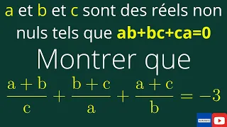 Calcul dans R: Montrer que si ab+bc+ca=0 alors (a+b)/c+(b+c)/a+(a+c)/b=-3. Classe de Seconde S.