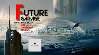 Future Garage | Dark Vibes Music | 4K