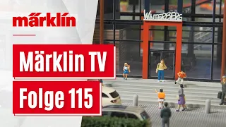 Märklin TV - Folge 115 / Überblick 2022 (Faller, Noch, Viessmann, Busch, Auhagen und Märklin)