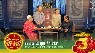 Hài kịch: Về Quê Ăn Tết - Trung Dân, Trấn Thành, Thu Trang, Tiến Luật | Gala Nhạc Việt 3