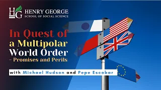 In Quest of a Multipolar Economic World Order with Michael Hudson and Pepe Escobar