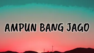 Ampun Bang Jago (Lirik)