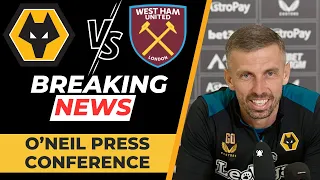 MAIN POINTS from Gary O'Neil's WOLVES v WEST HAM Press Conference! Everything You Need to Know