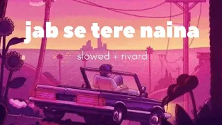 jab se Tere Naina - (slowed+reverd)  |saavariya| ‎@anil_meghwal_4x |ranveer Kapur|