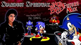 Stardust Speedway (Who's BAD Future Mix) - Michael Jackson vs Sonic CD