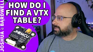 How To Find A VTX Table For Your VTX! JHEMCU 20-600! Betaflight - FPV Questions