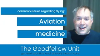Goodfellow Unit Webinar: Common aviation medicine topics