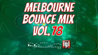 [REUPLOAD] 100% Melbourne Bounce Party Mix Vol.78 | igl in the mix
