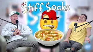 What's The Most Sexual Soup? | Stiff Socks Podcast Ep. 45