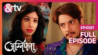 Agnifera - Episode 321 - Trending Indian Hindi TV Serial - Family drama - Rigini, Anurag - And Tv