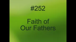 252 Faith of Our Fathers