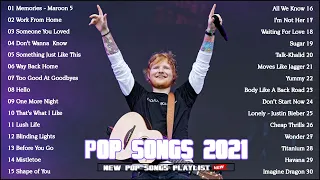 Memories, Work From Home, Don't Wanna  Know...- Maroon 5, Lewis Capaldi, ...- Pop Songs 2021