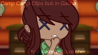 Camp Camp Clips but in Gacha | *contains mature themes*