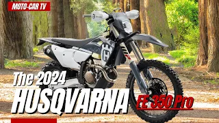 The  2024 Husqvarna FE 350 Pro | MOTO-CAR TV