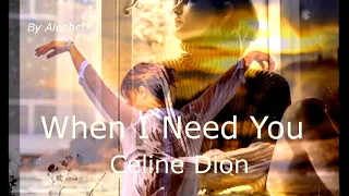 When I Need You ♥ Celine Dion ~ Traduzione in Italiano