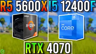 RTX 4070 | Ryzen 5 5600X vs Intel i5 12400F