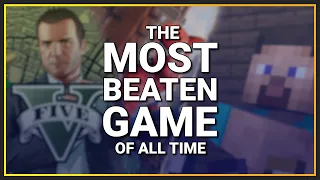 What Game's Been Beaten by the MOST People?