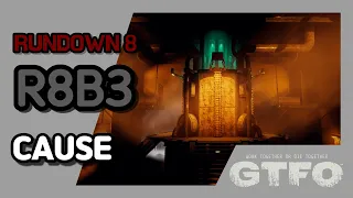 [GTFO/RUNDOWN 8]R8B3 : CAUSE