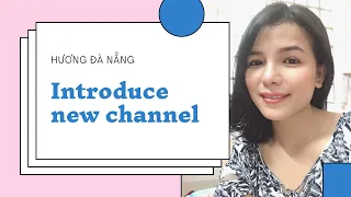 (Sub) Huong Da Nang | Introducing a channel which is owned by me anh my staffs.