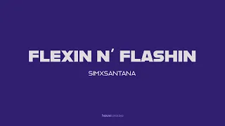 SimXSantana  FLEXIN N' FLASHIN (Lyric Video)