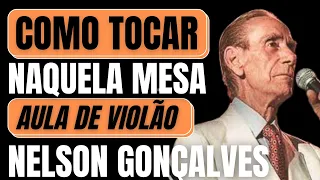 COMO TOCAR no VIOLÃO NAQUELA MESA (Nelson Gonçalves) | AULA DE VIOLÃO