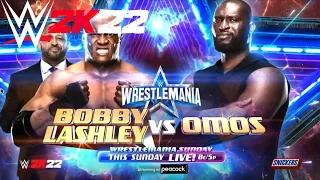 Bobby Lashley vs Omos wrestlemanía 38 no wwe2k22