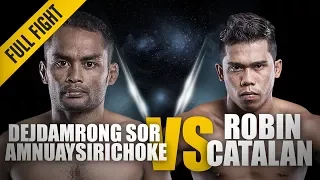 ONE: Full Fight | Dejdamrong Sor Amnuaysirichoke vs. Robin Catalan | The Muay Thai Legend | Aug 2017
