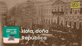 Acontece que no es poco | Hola, doña República