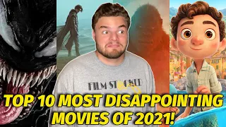 Top 10 Most Disappointing Movies of 2021!
