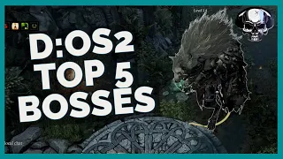 D:OS2: Top 5 Bosses