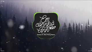 EM CÒN NHỚ ANH KHÔNG - Hoàng Tôn x Koo ( Hachew ft. Minh Phong Remix )