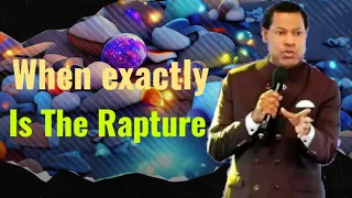 When exactly is the Rapture (pastor chris