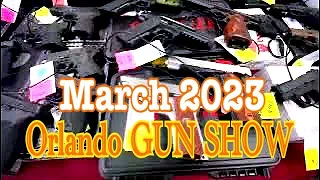 Orlando GUN SHOW # March 2023