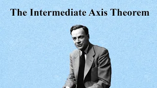 The Intermediate Axis Theorem