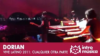 DORIAN - A Cualquier Otra Parte (directo Vive Latino 2011)
