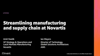 AWS re:Invent 2020: Streamlining manufacturing and supply chain at Novartis