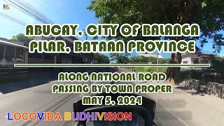 Abucay, Balanga City, Pilar Bataan Province Along National Road Passing By Town Proper (May 5, 2024)