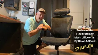 Assembly / Review of the  Flex fit Dexley Mesh office chair By Union & Scale (staples)